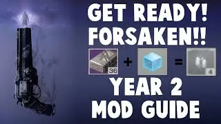 Get Ready for Forsaken!  Destiny 2 Year 2 Mod Guide!!