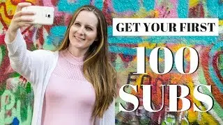 How to Get Your First 100 Youtube Subscribers!