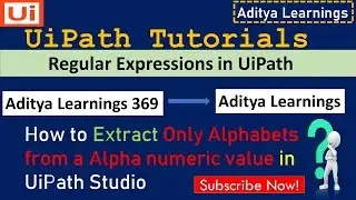 How to extract only alphabets from a alpha numeric value UiPath| String Manipulations using Regex