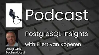 🎙️🐘 #Postgresql Insights with Ellert van koperen💡