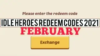 Idle Heroes Redeem Codes February 2021