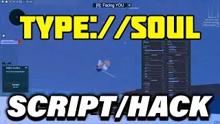 TYPE://SOUL Script Hack GUI - Auto Farm, Insta Kill, Auto Parry, Auto Raid