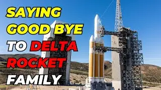 Saying Goodbye to Delta Rocket Family | Exploring the Legacy of the Delta Rocket Family