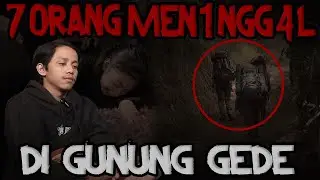 SEREM PARAH..!! TERNYATA SEMUANYA SUDAH MEN1NGG4L DI GUNUNG GEDE