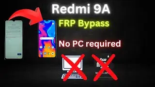 Xiaomi Redmi 9A FRP Bypass 2024, No PC required!