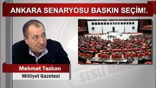 Mehmet Tezkan   ANKARA SENARYOSU BASKIN SEÇİM!