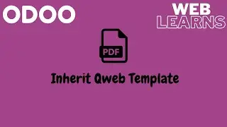 How to inherit existing Qweb template in Odoo | Extend qweb report template | Qweb Template