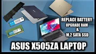 ASUS VIVOBOOK 15 X505ZA | BATTERY REPLACE , RAM & M.2 SATA SSD UPGRADE | Details video | 2024