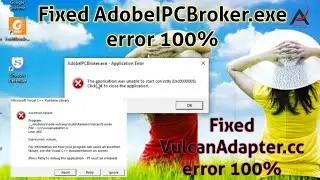 AdobeIPCBroker.exe Error 100% Fix | VulcanAdaper.cc error Fix 100%