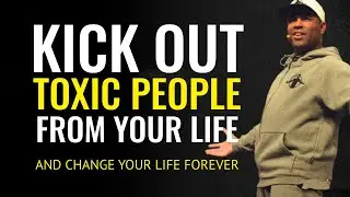 LET GO OF TOXIC NEGATIVE PEOPLE: Motivational Speech - Eric Thomas, Steve Harvey, Les Brown