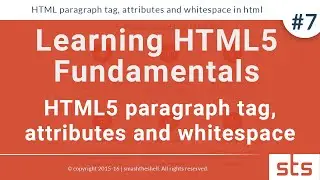 HTML paragraph tag, attributes and whitespace | HTML5 Fundamentals Video Tutorial Series 2016 #7