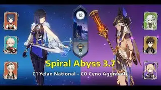 C1 Yelan National & C0 Cyno Aggravate | Sprial Abyss Floor 12 - 3.7 | Genshin Impact