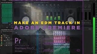 How to make EDM Tracks with Adobe Premiere Pro and Splice.com