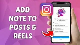 How to Add Notes to Posts and Reels on Instagram