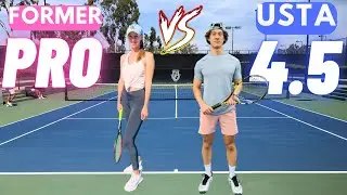 Ex-Pro Female vs USTA 4.5 Guy!