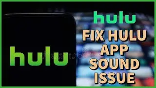 How to Fix Hulu App Sound issues 2024?