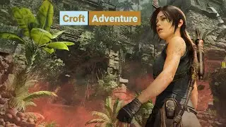 Croft Adventures v0.6.7.3 Update + Download (Tomb Raider Game Inspire)