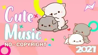 (No Copyright Music) Cute Background Music For Videos | Study & Happy Music Mix