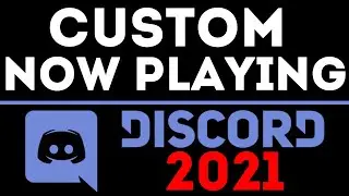 How To Change Now Playing on Discord - 2021 - Set Custom Game Playing Text in Discord