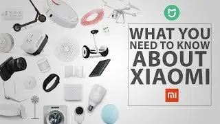 What You Need To Know About Xiaomi