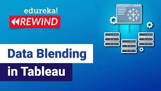 Data Blending in Tableau | Data Blending vs Data Joining in Tableau | Tableau  | Edureka Rewind