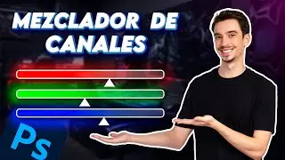 Corrección de Color y Efectos 🔥 MEZCLADOR DE CANALES de Photoshop a DETALLE Adobe PS