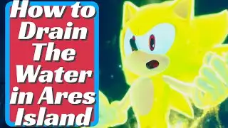 How to Drain The Water in Ares Island in Sonic Frontiers