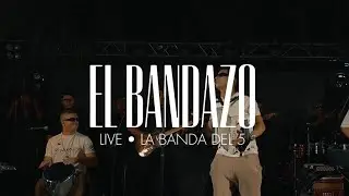 EL BANDAZO - La Banda Del 5 (LIVE)