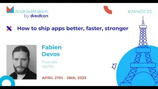 How to ship apps better, faster, stronger - Fabien Devos