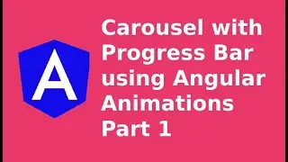 Angular Carousel with Progress Bar using Angular Animations Part 1