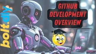 🎓 BOLT.DIY GitHub Development Process Overview in 15 Minutes 🎓