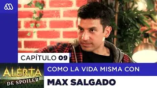 Alerta de Spoiler - Capítulo 09: Como la Vida Misma con Max Salgado