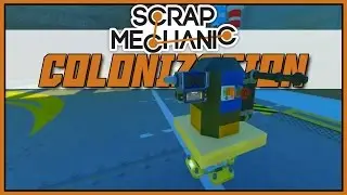 Refueling Station - Scrap Mechanic: Colonization [Lets Play Scrap Mechanic Gameplay]