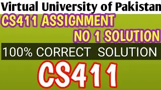 CS411 Assignment No 1 Solution fall 2021 | last date 9 | cs411 assignment no 1 solution 