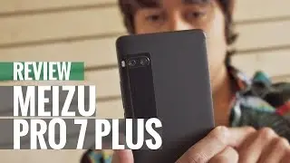 Meizu Pro 7 Plus review: Next step or dead end?