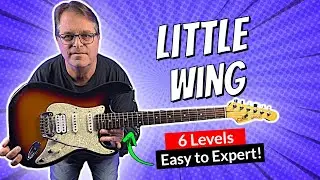 Solo Over Hendrix's Little Wing: 6 Levels - Easy To Advanced!