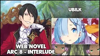 Re: Zero Arc 8 INTERLUDE Web Novel Summary 