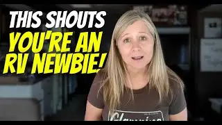 7 RV Mistakes That Shout You're an RV NEWBIE!