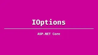 Working with IOptions in ASP.NET Core