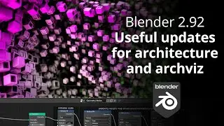 Blender 2.92 Useful new features for architects and archviz