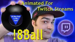 Setting Up An Animated 8Ball For Twitch Streams - With ReadOuts - Twitch Guru