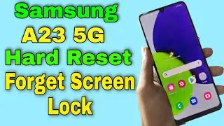 Hard Reset Samsung A23 | Samsung A23 Forget Screen Lock Pattern Pin Password Fingerprint Unlock