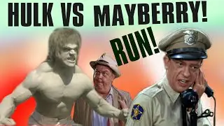 The Incredible Hulk vs the Andy Griffith Show