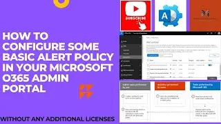how to configure basic alert policy in Microsoft O365 admin portal without additional license |2024