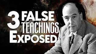 Avoid These 3 False Teachings in Churches | Reflection from C.S.Lewis