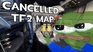 The Cancelled TF2 Map They Want You to Forget