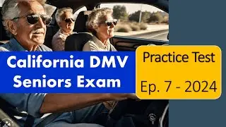 CA DMV Practice Test Renewal Test for Seniors Episode 7