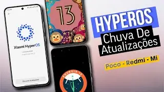 É Chuva de Atualizações 🚀 - HyperOS Global Android 14 / 13 - 