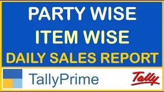HOW TO CHECK PARTY WISE - ITEM WISE DAILY SALES REPORT IN TALLY PRIME