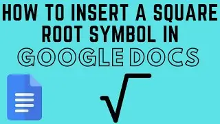 How to Insert a Square Root Symbol in Google Docs